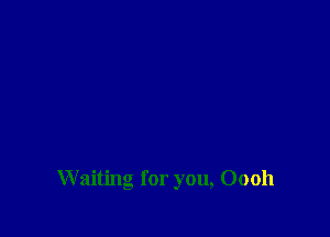 Waiting for you, 00011