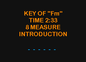 KEY OF Fm
TIME 2533
8 MEASURE

INTRODUCTION