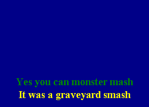 Yes you can monster mash
It was a graveyard smash