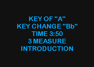 KEYOFA
KEYCHANGEBU'

NME35O
3MEASURE
INTRODUCHON