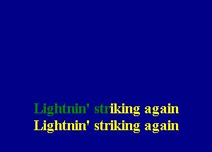 Lightnin' strikin 21

Ga
Ga
Lightnin' stnkin aga ain

UQ

UQ