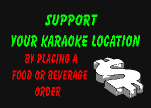 SUPPORT
YOUR KARAOKE (OGATION