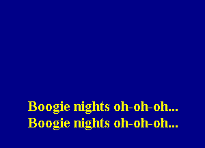 Boogie nights 011-011-011...
Boogie nights 011-011-011...