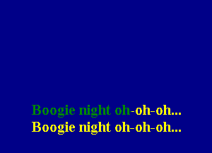 Boogie night 011-011-011...
Boogie night 011-011-011...