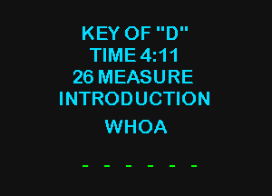 KEY OF D
TIME4z11
26 MEASURE

INTRODUCTION