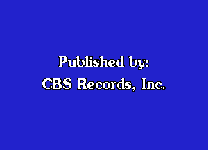 Published by

CBS Records, Inc.