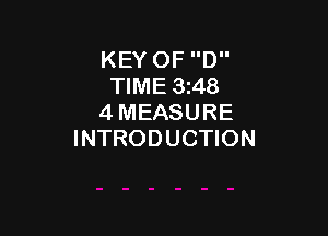 KEY OF D
TIME 3i48
4 MEASURE

INTRODUCTION