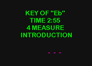 KEY OF Eb
TIME 2155
4 MEASURE

INTRODUCTION