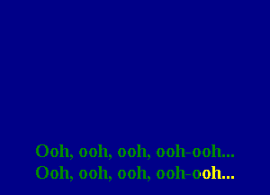 Ooh, ooh, 0011, 0011-0011...
Ooh, ooh, ooh, ooh-ooh...