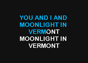 KMJANDlAND
MOONUGHTHQ

VERMONT
MOONUGHTHQ
VERMONT