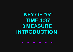 KEY OF G
TIME 4137

SMEASURE
INTRODUCTION