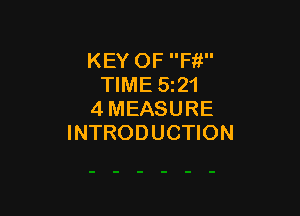 KEY OF Fit
TIME 5z21

4MEASURE
INTRODUCTION