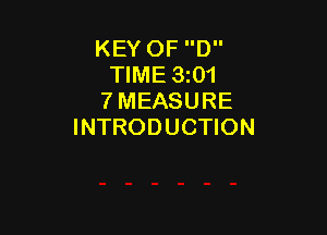 KEY OF D
TIME 3101
7 MEASURE

INTRODUCTION