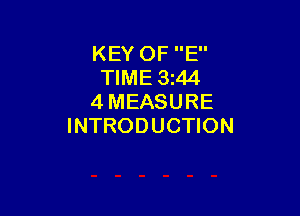 KEY OF E
TIME 3244
4 MEASURE

INTRODUCTION