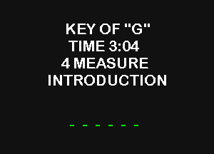 KEY OF G
TIME 3104
4 MEASURE

INTRODUCTION