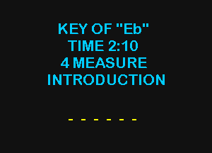 KEY OF Eb
TIME 2110
4 MEASURE

INTRODUCTION