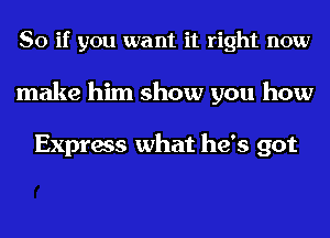 So if you want it rig

an express himself

Hey hey hey hey