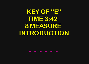 KEY OF E
TIME 3242
8 MEASURE

INTRODUCTION