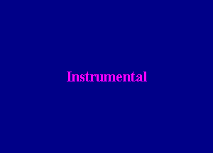 Instrumental