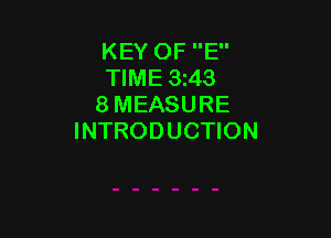 KEY OF E
TIME 3143
8 MEASURE

INTRODUCTION