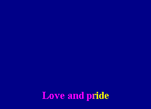 Love and pride