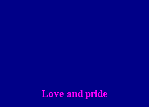 Love and pride