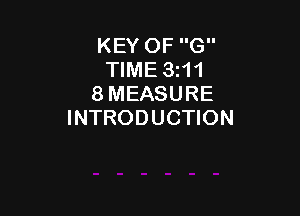KEY OF G
TIME 3z11
8 MEASURE

INTRODUCTION