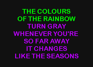 THE COLOURS
OF THE RAINBOW
