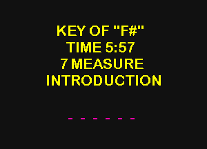KEY OF Fit
TIME 55?
7 MEASURE

INTRODUCTION