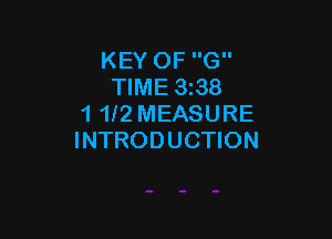 KEY OF G
TIME 338
1 1l2 MEASURE

INTRODUCTION