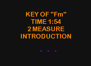 KEY OF Fm
TIME 154
2 MEASURE

INTRODUCTION