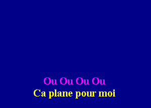 On On On On
Ca plane pour moi