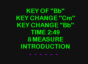 KEYOFBU'
KEYCHANGECm
KEYCHANGEBU'

WME2 9
8MEASURE
INTRODUCHON