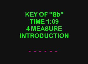 KEY OF Bb
TIME 1z09
4 MEASURE

INTRODUCTION