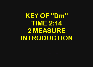 KEY OF Drn
TIME 214
2 MEASURE

INTRODUCTION