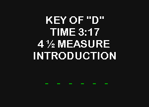 KEY OF D
TIME 3117
4V2 MEASURE

INTRODUCTION