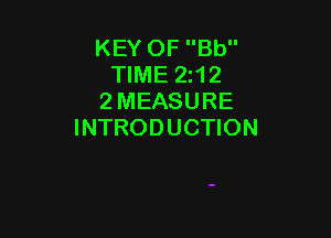 KEY OF Bb
TIME 212
2 MEASURE

INTRODUCTION