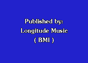 Published by

Longitude Music

(BMI)