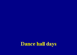 Dance hall (lays