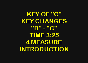 KEYOFC
KEYCHANGES
IIDII - C

WME325
4MEASURE
INTRODUCHON