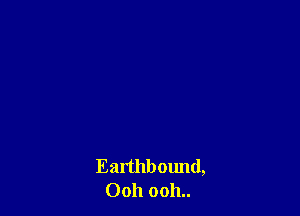 Earthbound,
0011 0011..