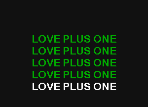 LOVE PLUS ONE