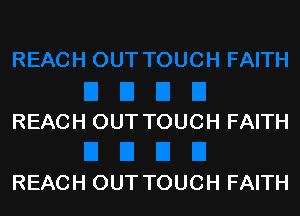 REACH OUT TOUCH FAITH

REACH OUT TOUCH FAITH