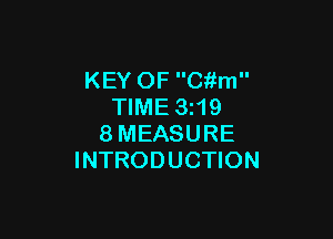 KEY OF C'kfm
TIME 3z19

8MEASURE
INTRODUCTION