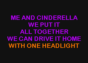 WITH ONE HEADLIGHT