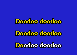 Doodoo doodoo

Doodoo doodoo

Doodoo doodoo