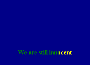 We are still iImocent
