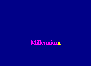 Millennium