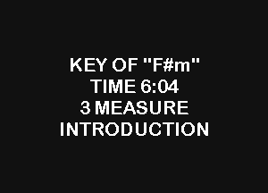 KEY OF Him
TIME 6z04

3MEASURE
INTRODUCTION
