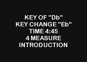 KEYOFDU'
KEYCHANGEEU'

WME4M5
4MEASURE
INTRODUCHON